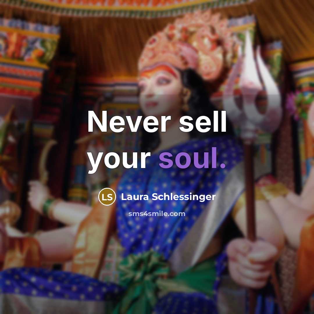 “Never sell your soul.…” quote by Laura Schlessinger