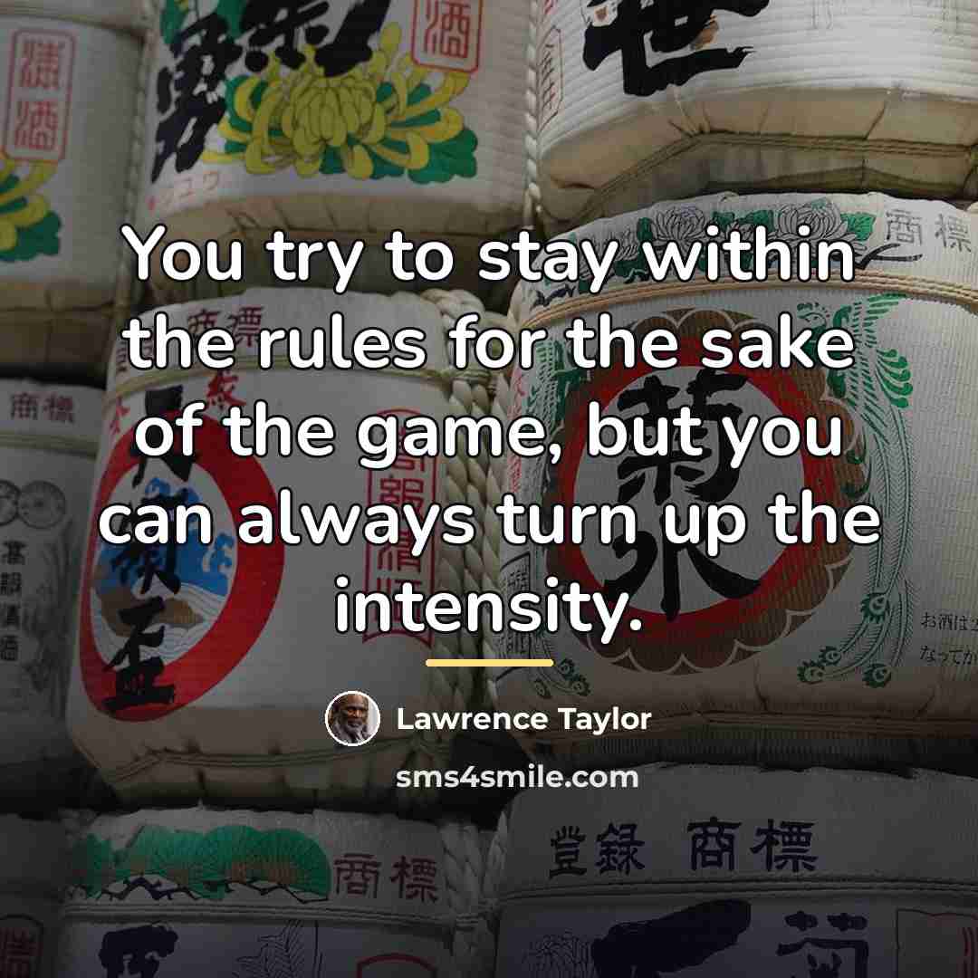 “You try to stay within the rules for the sake…” quote by Lawrence Taylor