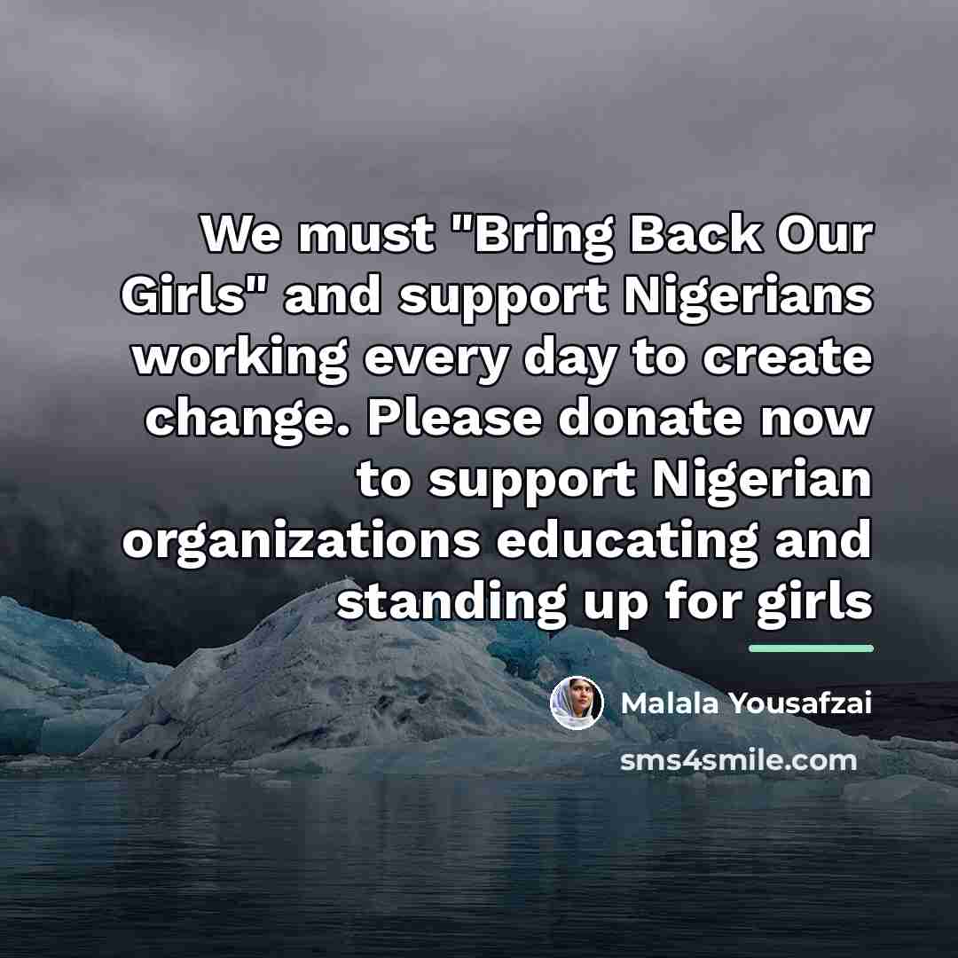 “We must "Bring Back Our Girls" and support Nigerians working…” quote by Malala Yousafzai