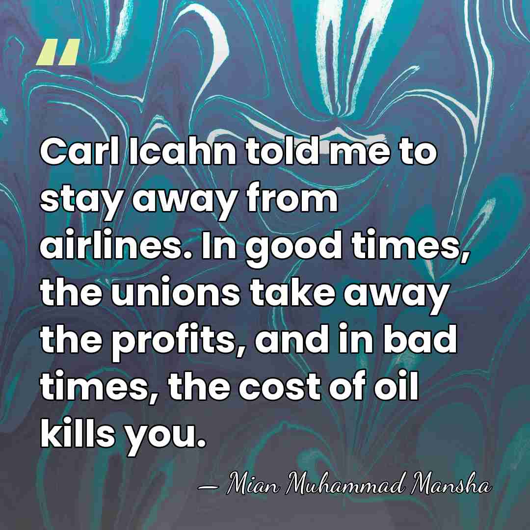 Carl Icahn told me to stay away from airlines. In good times,&hellip; - Mian Muhammad Mansha