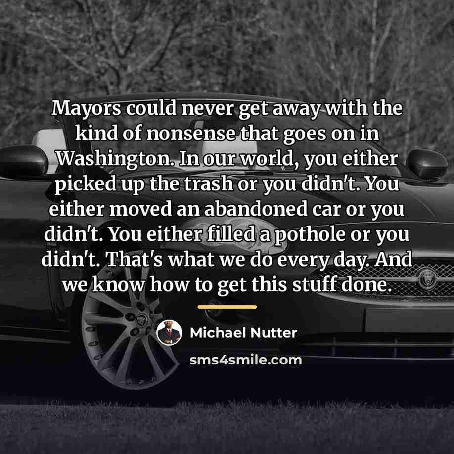 “Mayors could never get away with the kind of nonsense…” quote by Michael Nutter