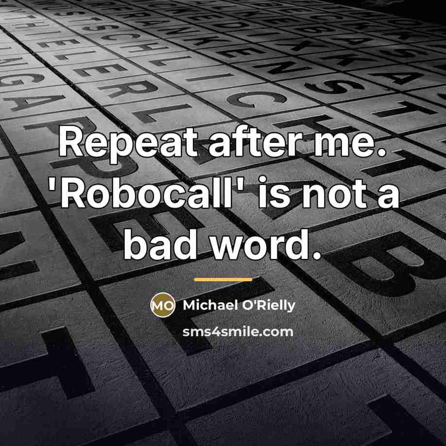 “Repeat after me. 'Robocall' is not a bad word.…” quote by Michael O'Rielly