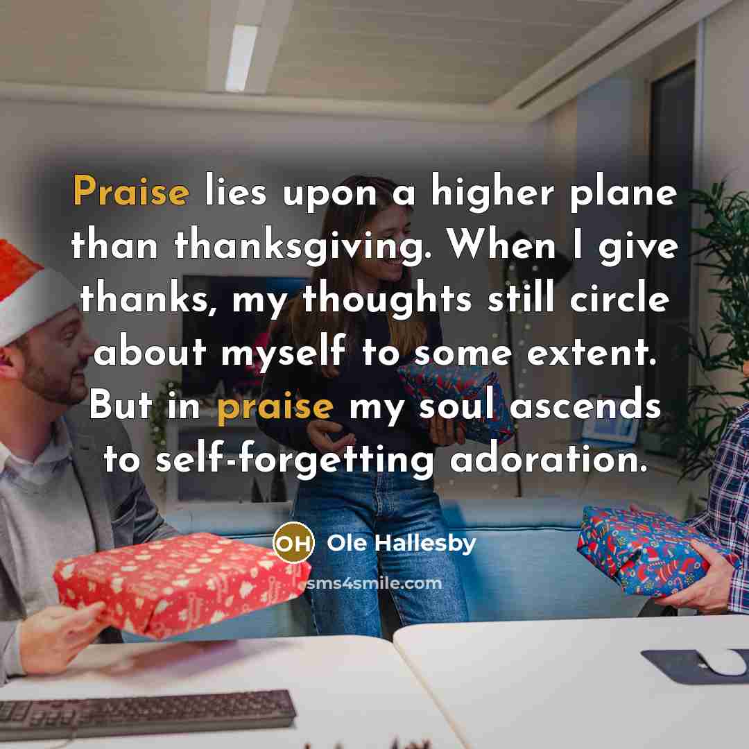 “Praise lies upon a higher plane than thanksgiving. When I…” quote by Ole Hallesby