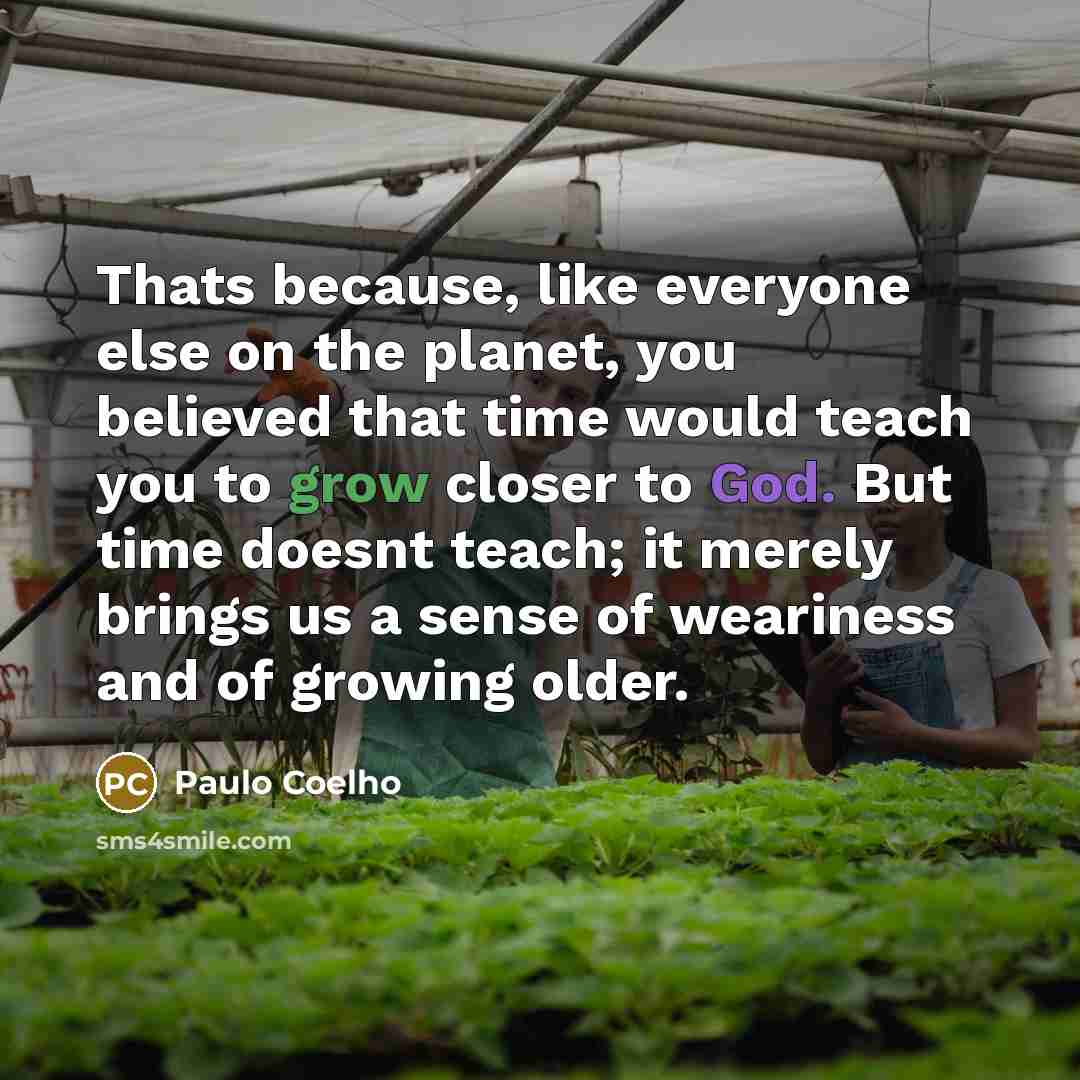 “Thats because, like everyone else on the planet, you believed…” quote by Paulo Coelho