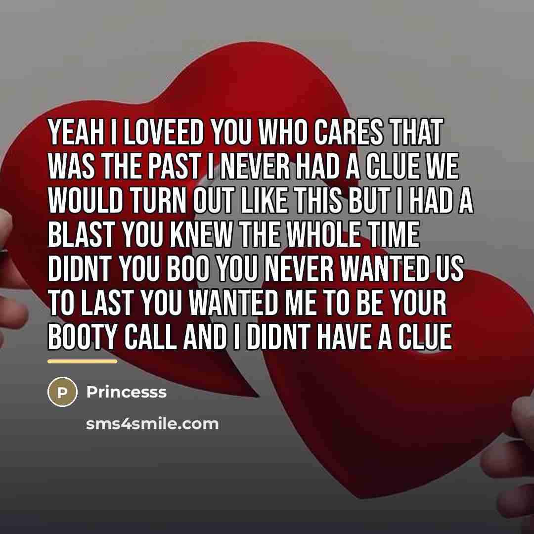 “Yeah I loveed you who cares that was the past…” quote by Princesss