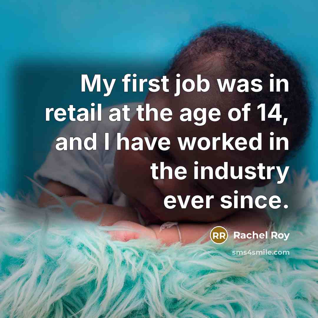 “My first job was in retail at the age of…” quote by Rachel Roy