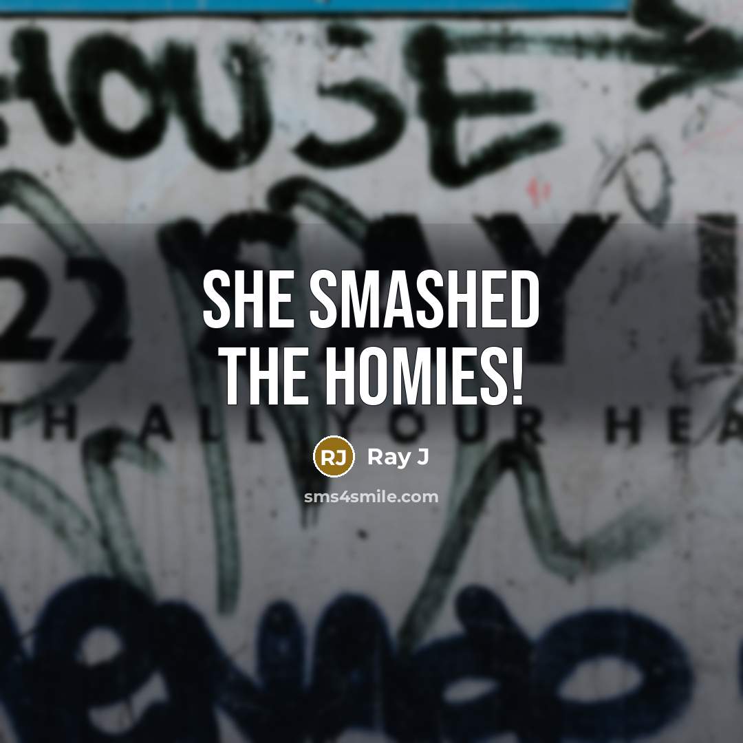 “She smashed the homies!…” quote by Ray J