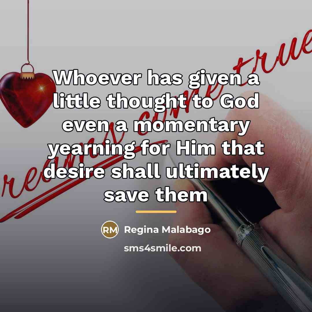 “Whoever has given a little thought to God even a…” quote by Regina Malabago