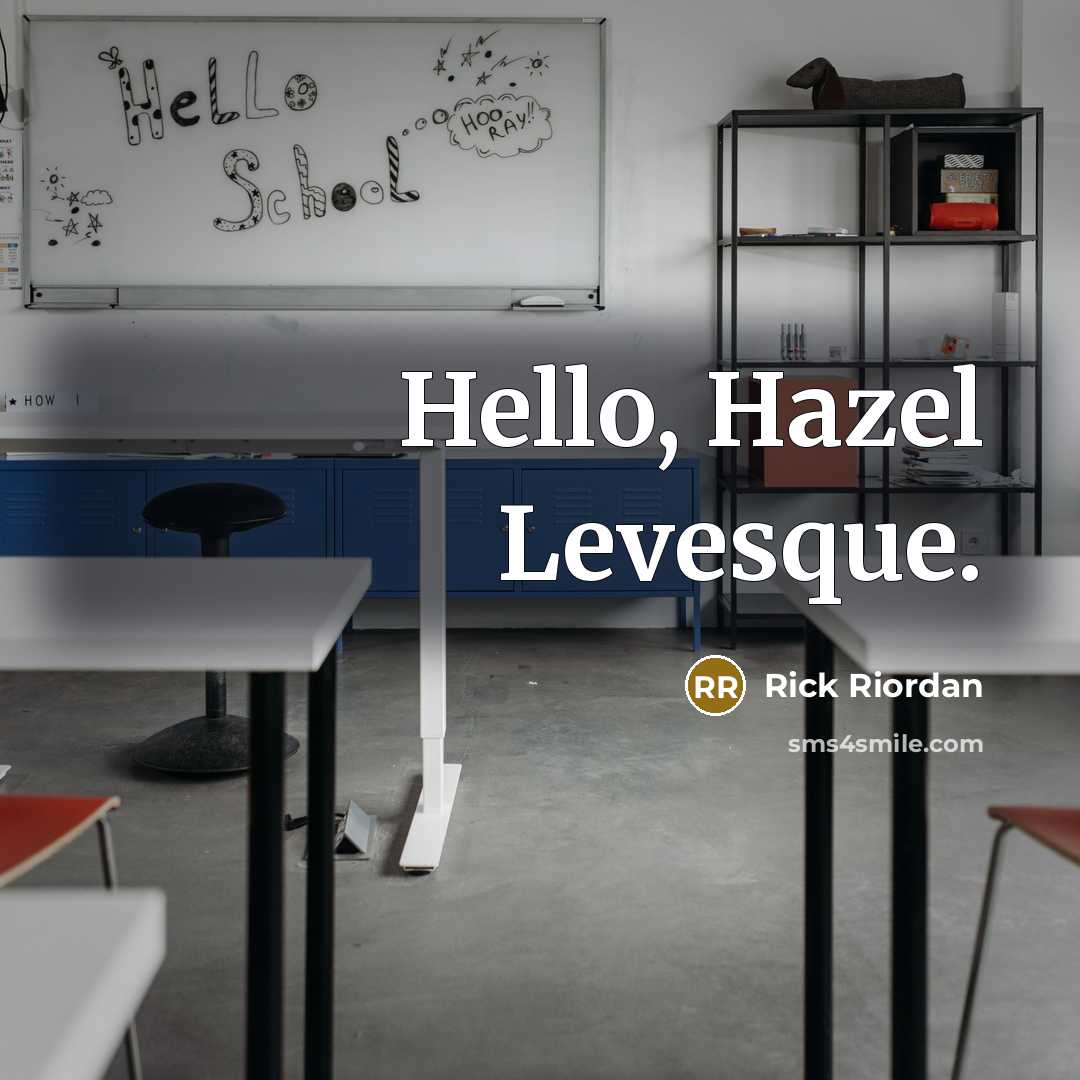 “Hello, Hazel Levesque.…” quote by Rick Riordan