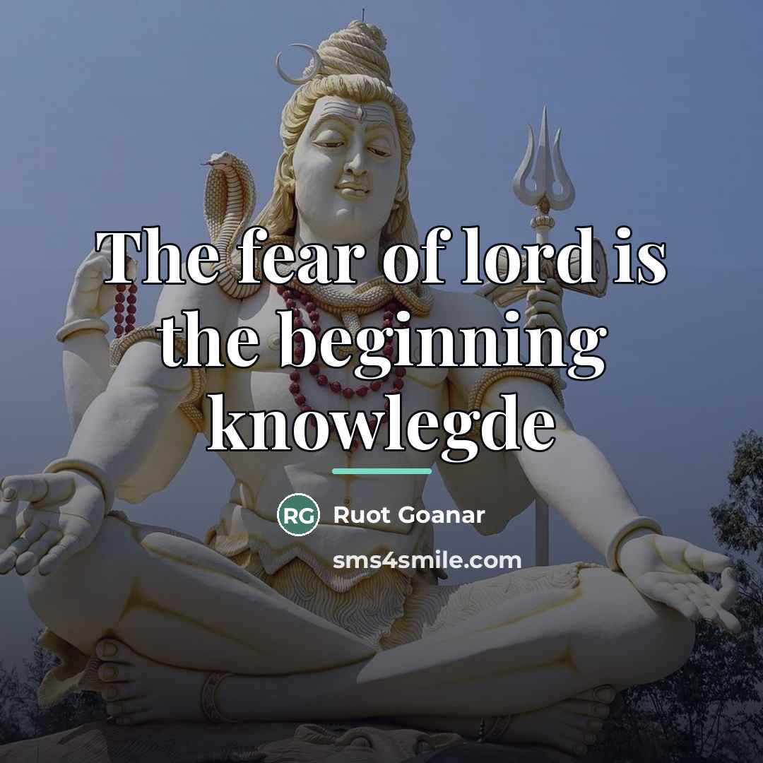 “The fear of lord is the beginning knowlegde…” quote by Ruot Goanar