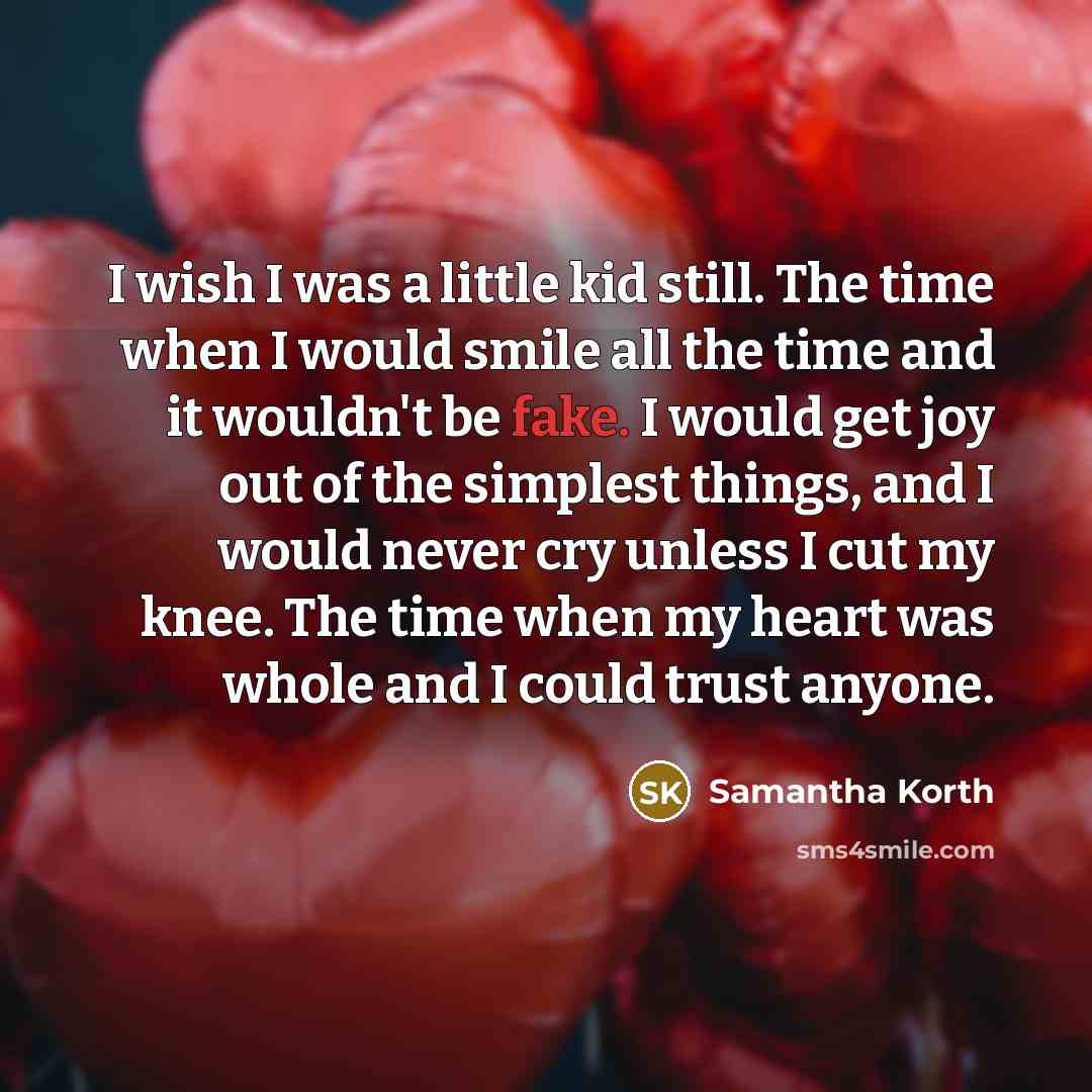 “I wish I was a little kid still. The time…” quote by Samantha Korth