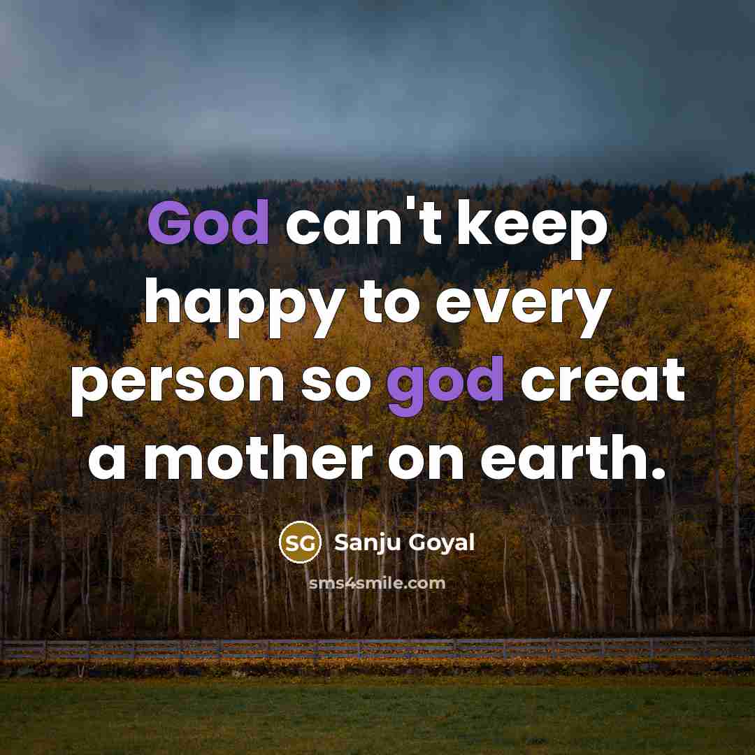 “God can't keep happy to every person so god creat…” quote by SANJU GOYAL