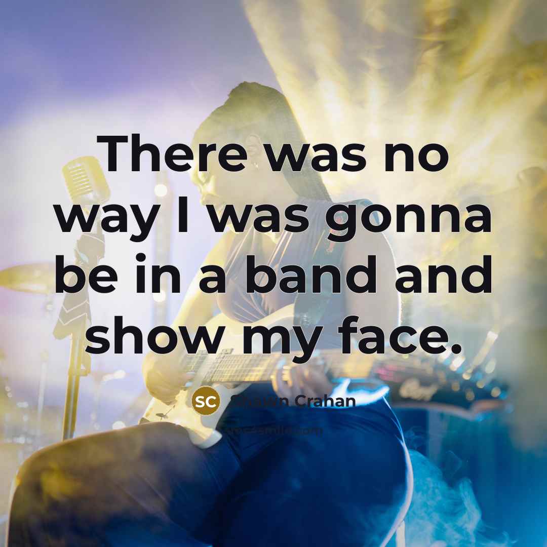“There was no way I was gonna be in a…” quote by Shawn Crahan