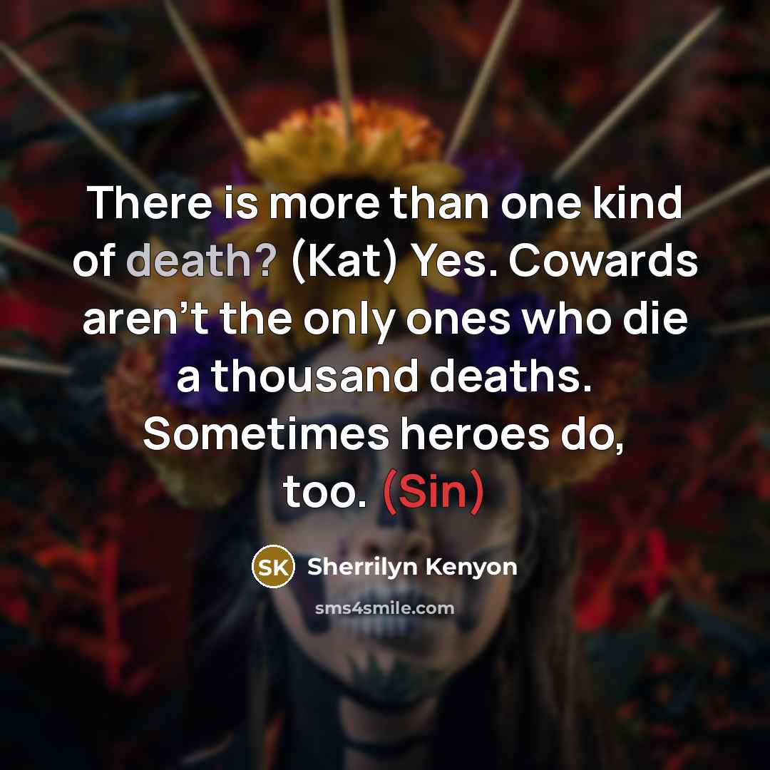 “There is more than one kind of death? (Kat) Yes.…” quote by Sherrilyn Kenyon