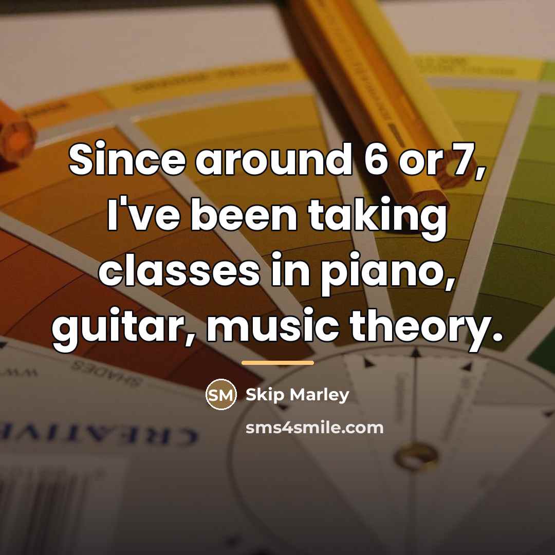 “Since around 6 or 7, I've been taking classes in…” quote by Skip Marley