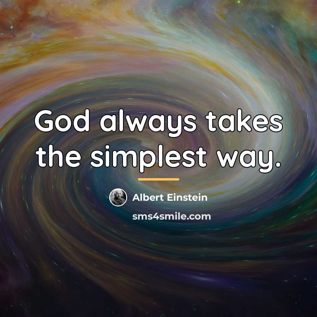“God always takes the simplest way.…” quote by Albert Einstein
