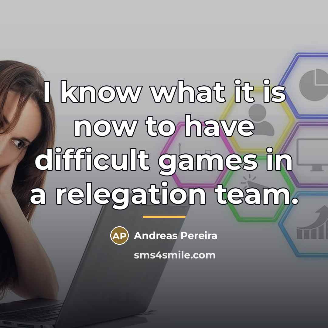 “I know what it is now to have difficult games…” quote by Andreas Pereira