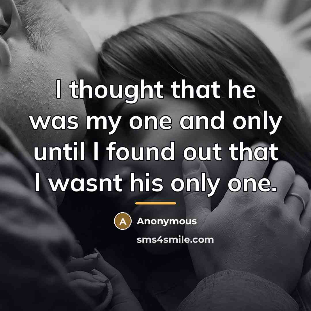 “I thought that he was my one and only until…” quote by Anonymous