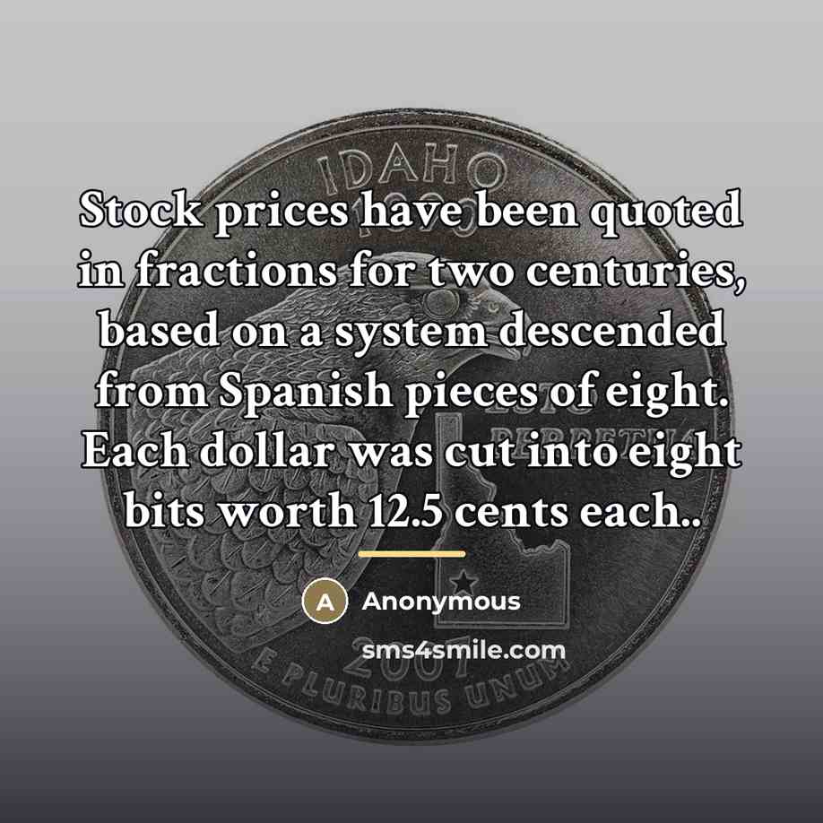 “Stock prices have been quoted in fractions for two centuries,…” quote by Anonymous