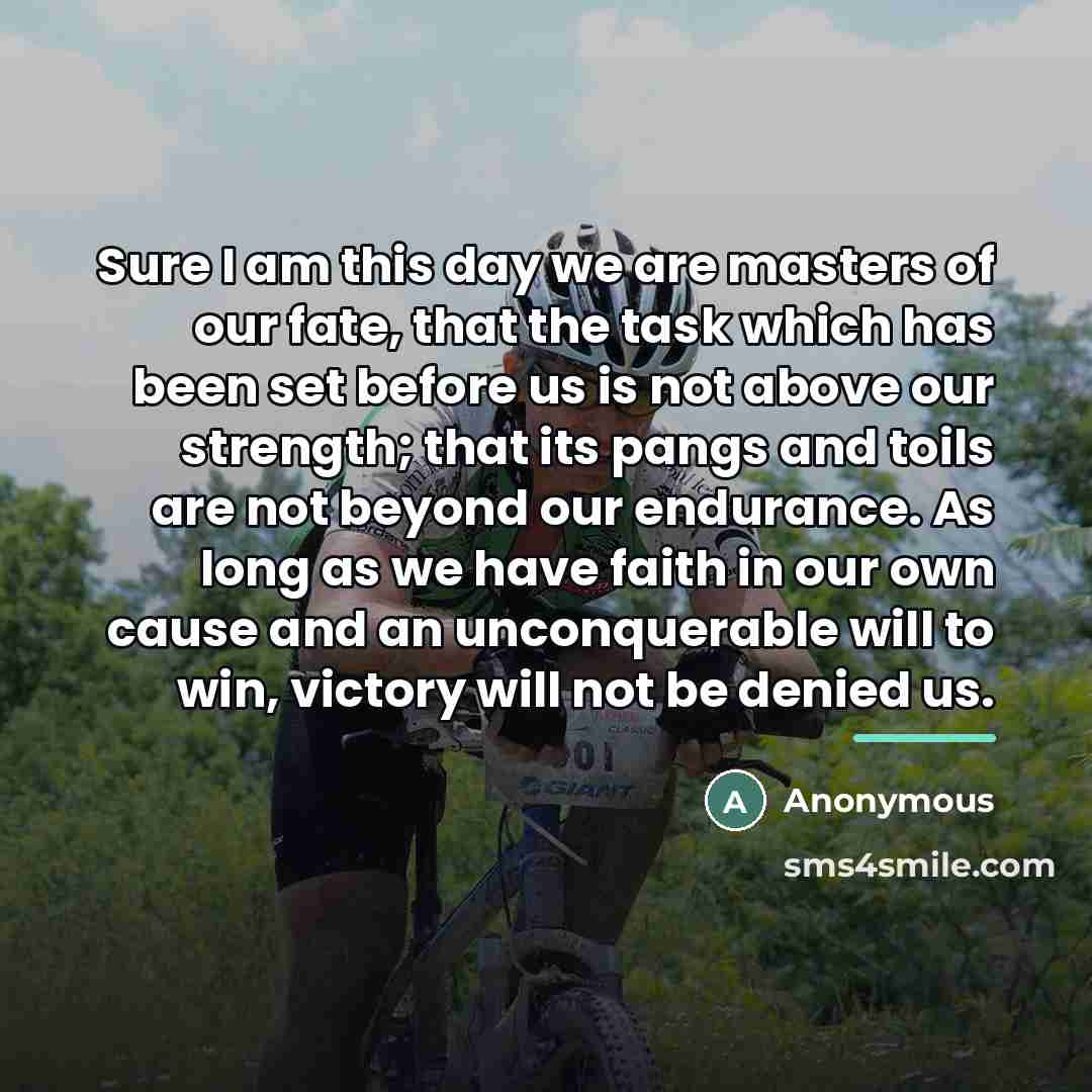 “Sure I am this day we are masters of our…” quote by Anonymous