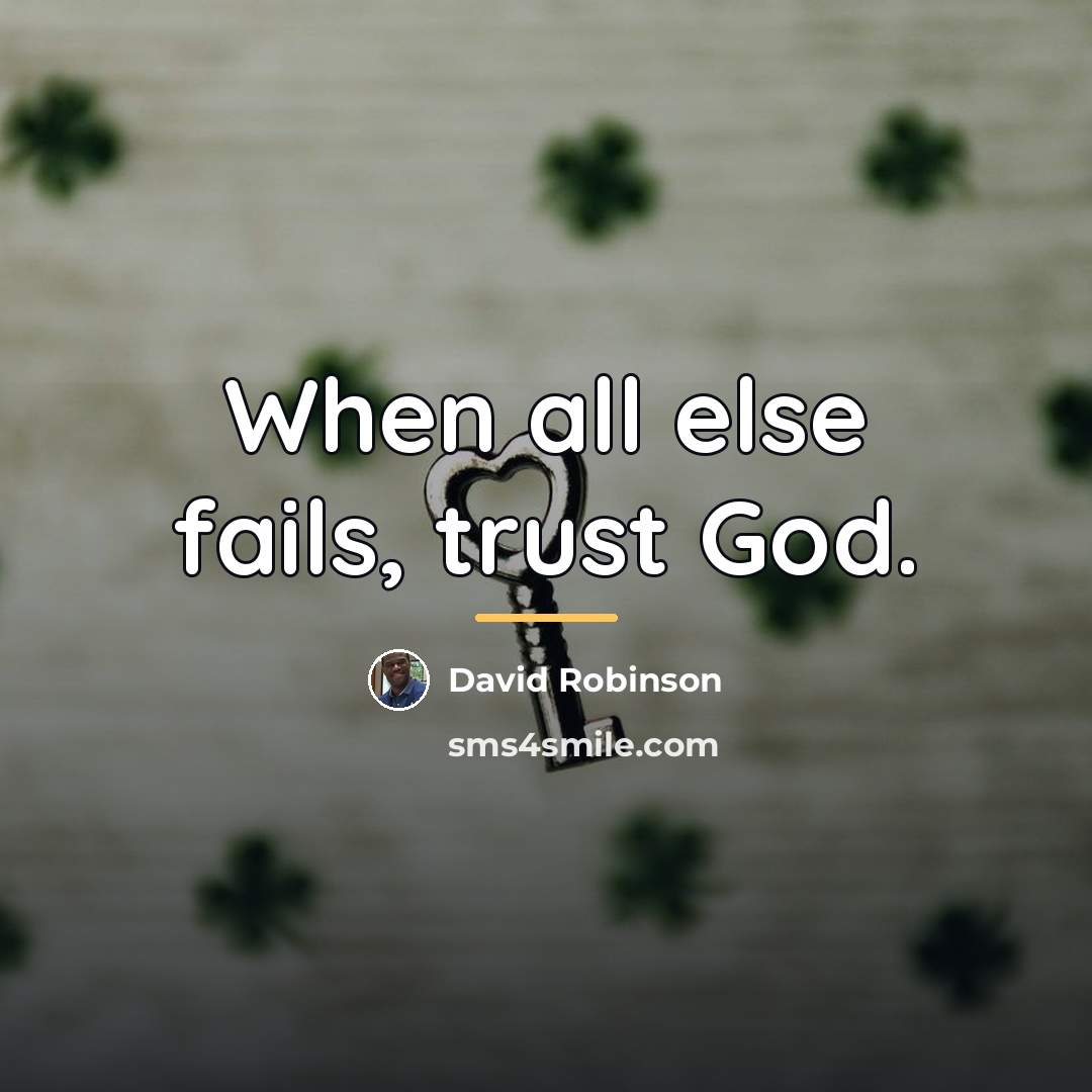 “When all else fails, trust God.…” quote by David Robinson