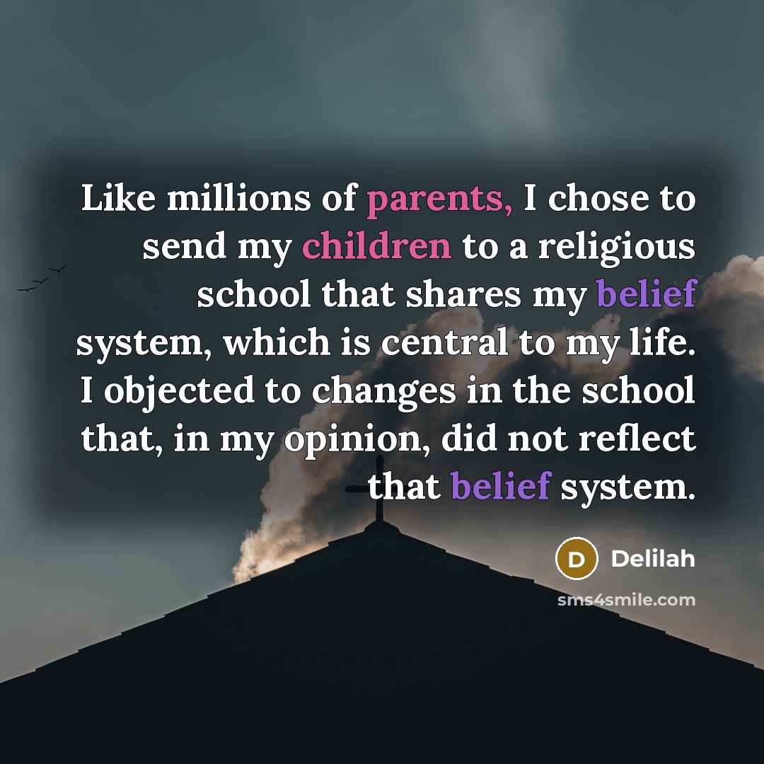 “Like millions of parents, I chose to send my children…” quote by Delilah