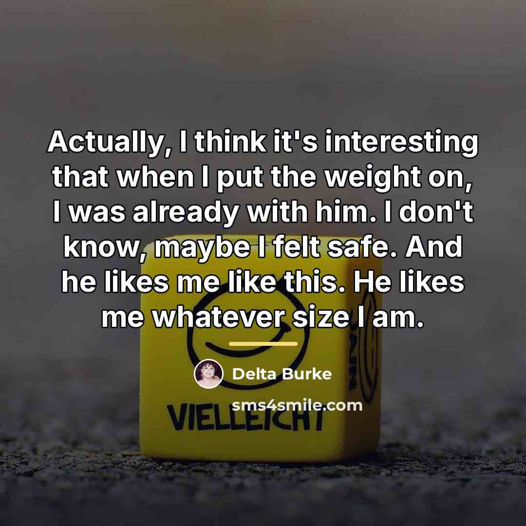 “Actually, I think it's interesting that when I put the…” quote by Delta Burke
