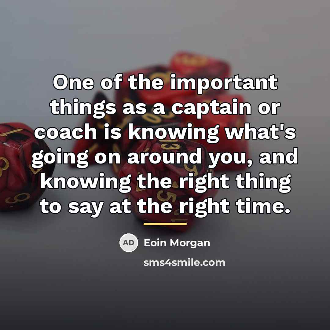 “One of the important things as a captain or coach…” quote by Eoin Morgan