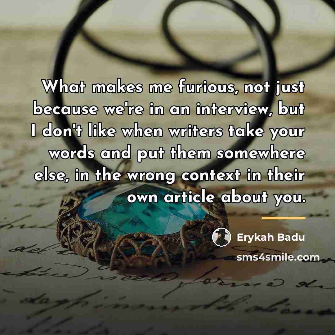 “What makes me furious, not just because we're in an…” quote by Erykah Badu