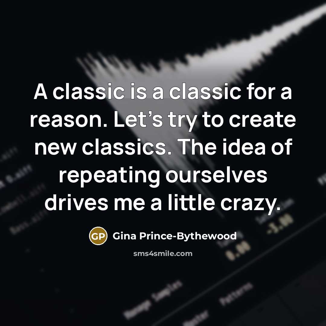 “A classic is a classic for a reason. Let's try…” quote by Gina Prince-Bythewood
