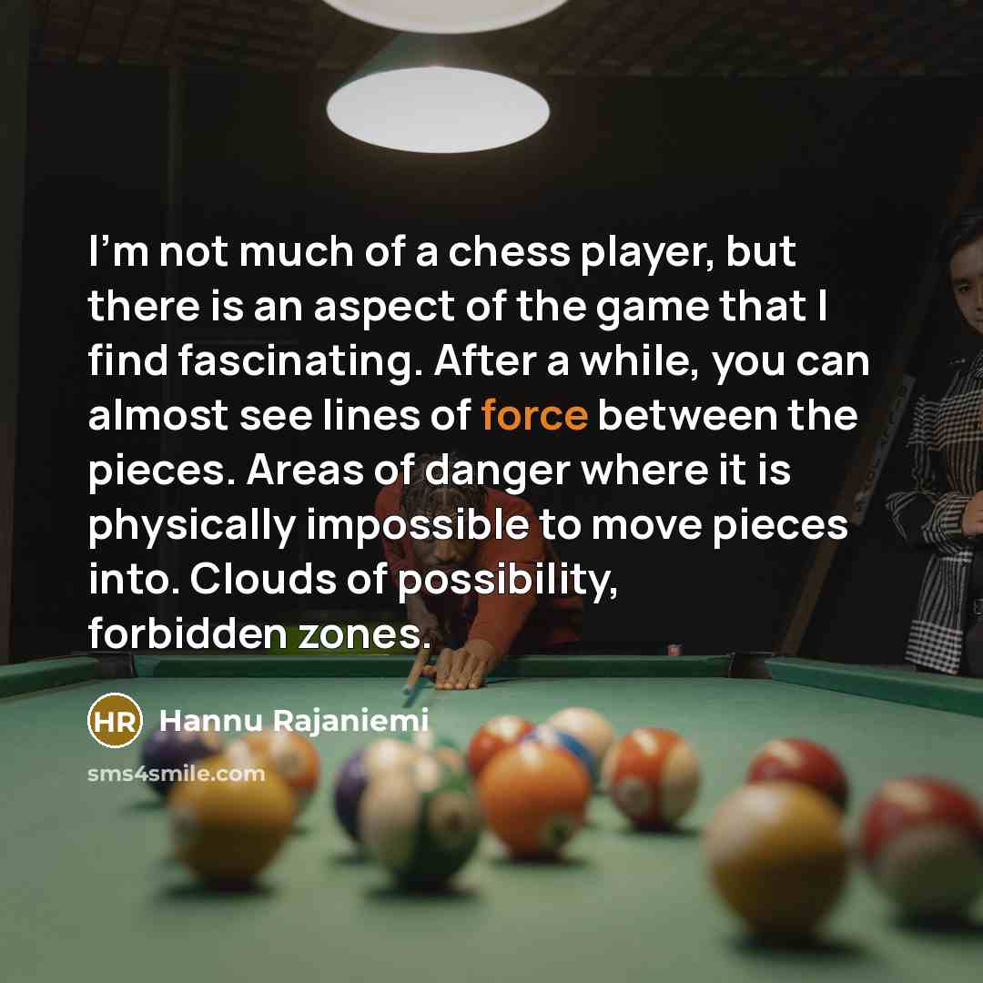 “I'm not much of a chess player, but there is…” quote by Hannu Rajaniemi