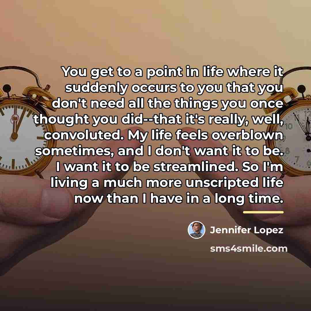 “You get to a point in life where it suddenly…” quote by Jennifer Lopez