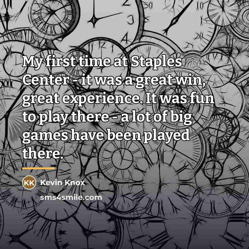 “My first time at Staples Center - it was a…” quote by Kevin Knox