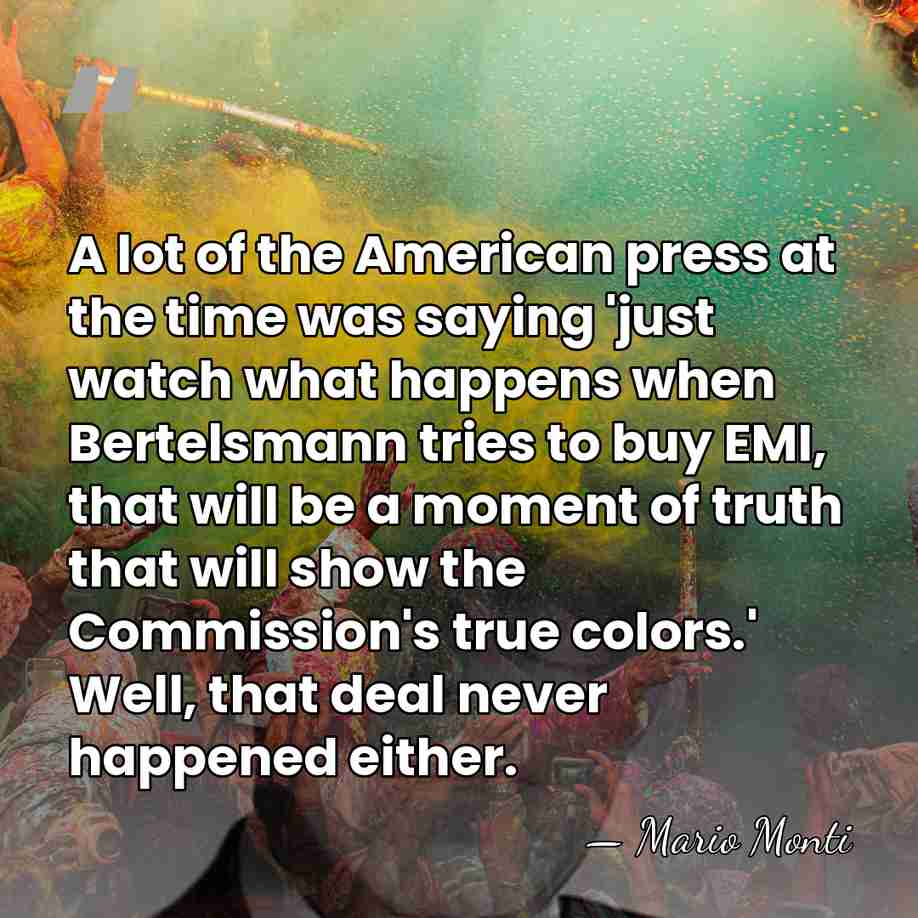 A lot of the American press at the time was saying 'just&hellip; - Mario Monti
