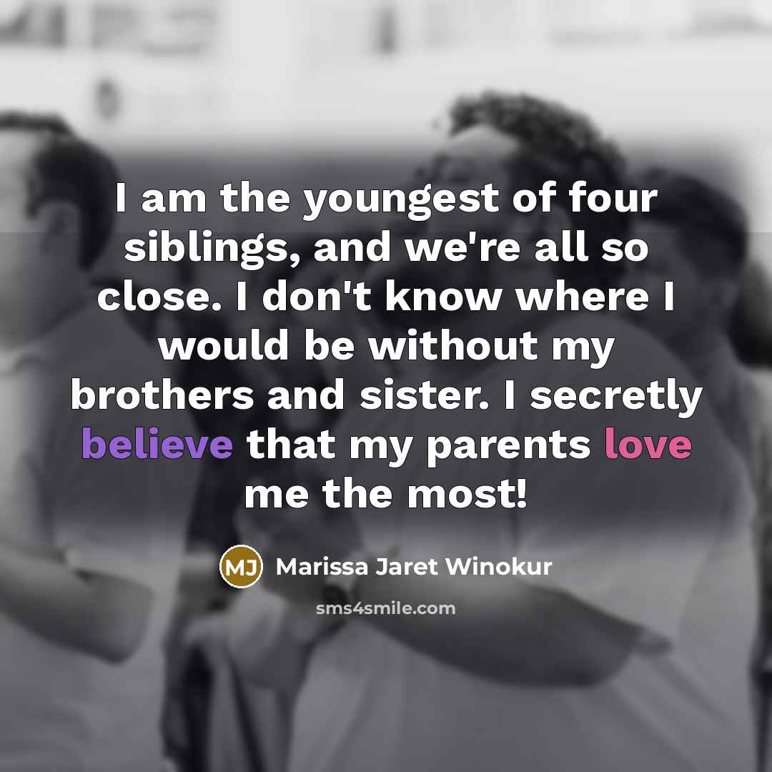 “I am the youngest of four siblings, and we're all…” quote by Marissa Jaret Winokur