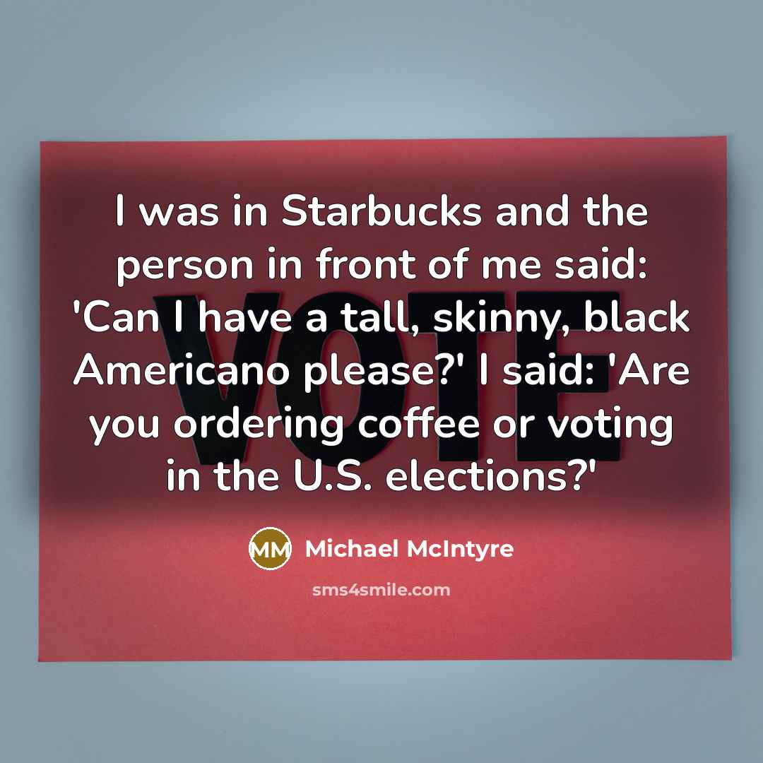 “I was in Starbucks and the person in front of…” quote by Michael McIntyre
