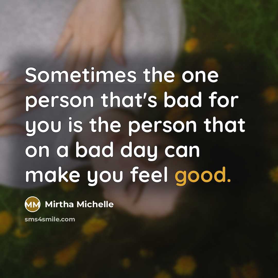 “Sometimes the one person that's bad for you is the…” quote by Mirtha Michelle