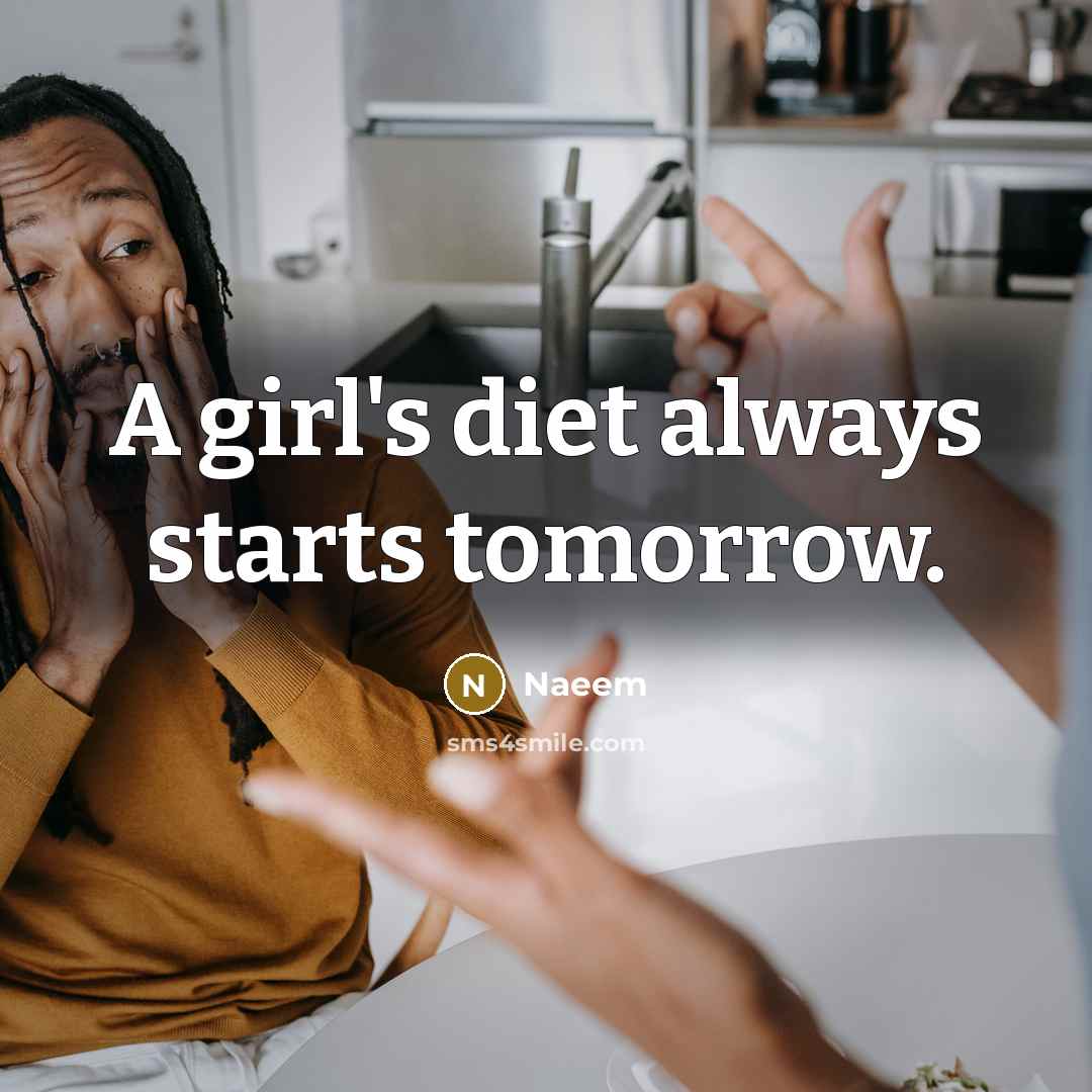 “A girl's diet always starts tomorrow.…” quote by Naeem