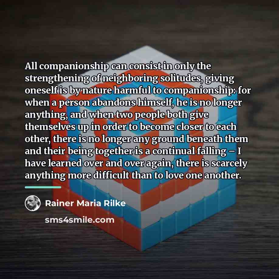 “All companionship can consist in only the strengthening of neighboring…” quote by Rainer Maria Rilke