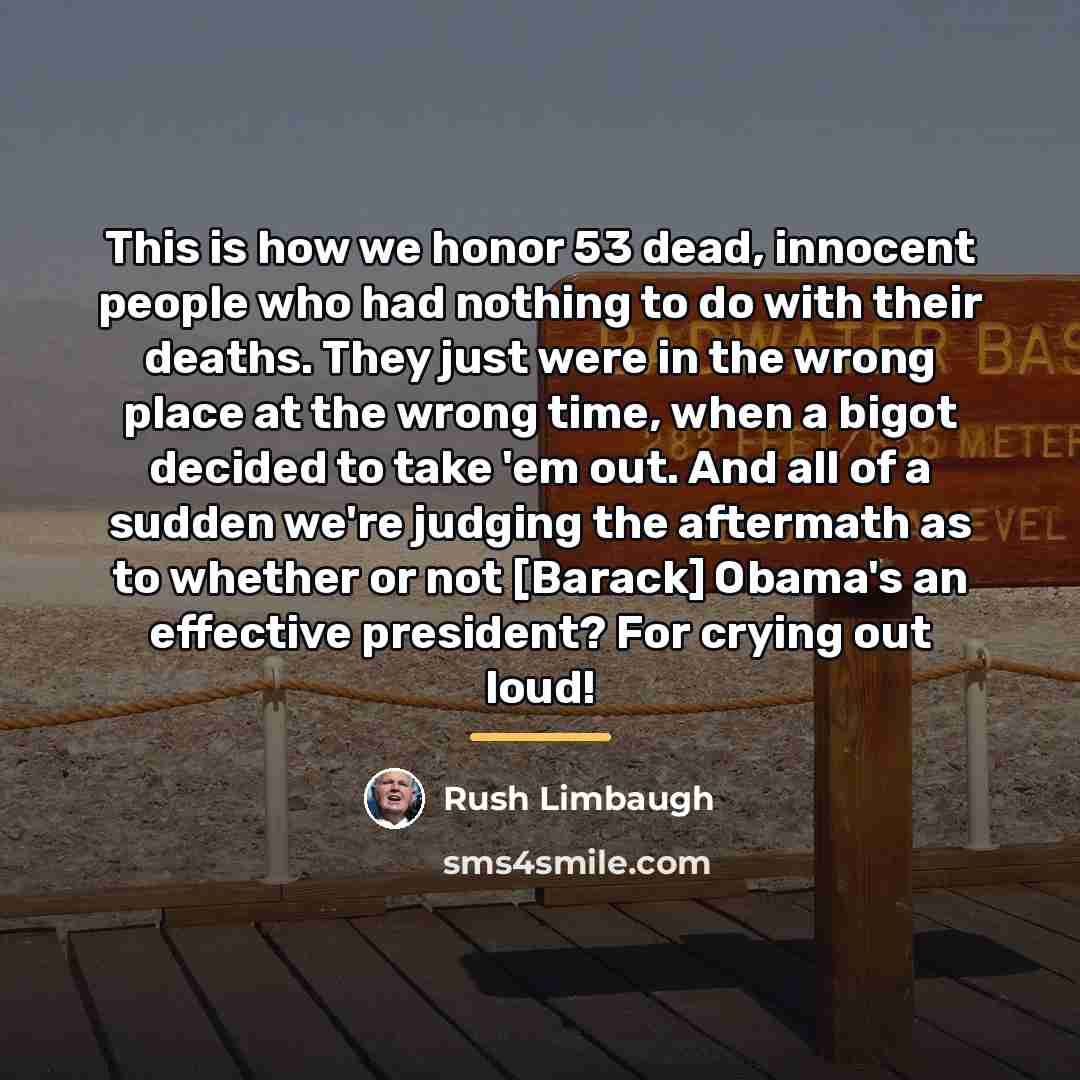 “This is how we honor 53 dead, innocent people who…” quote by Rush Limbaugh