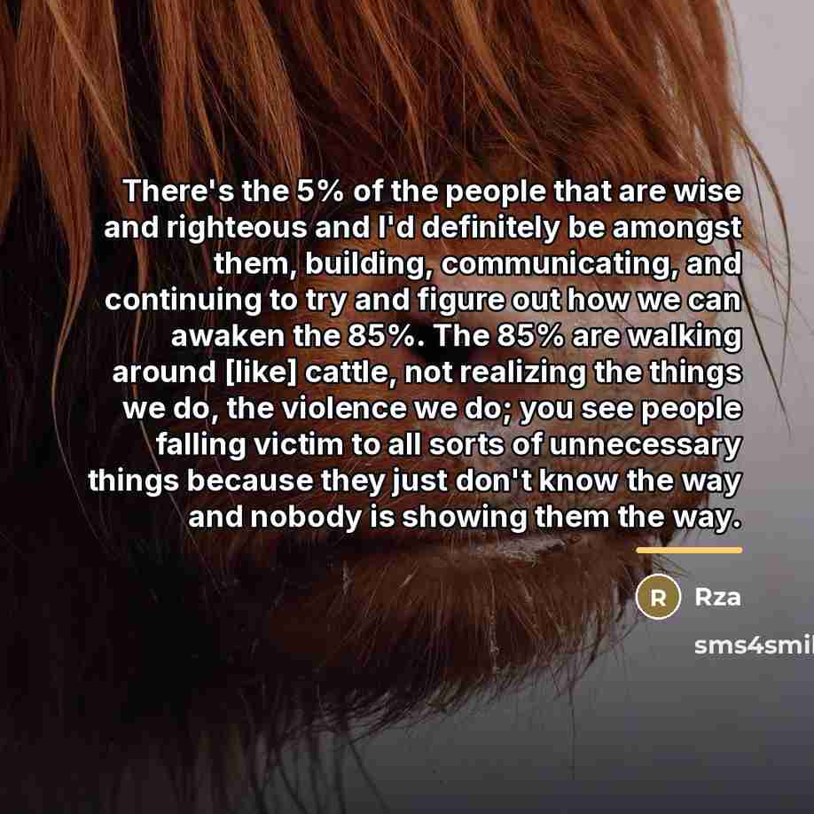 “There's the 5% of the people that are wise and…” quote by RZA