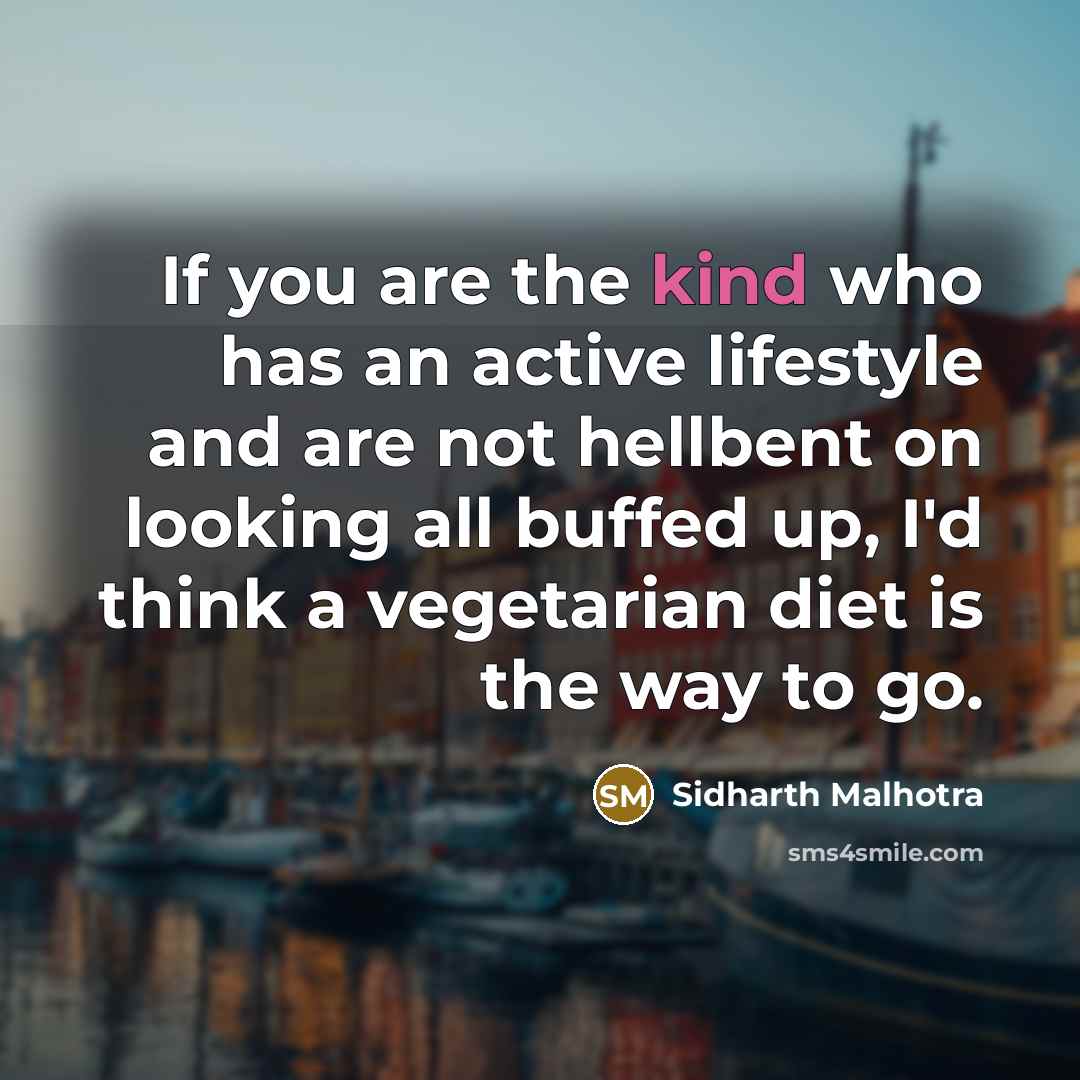 “If you are the kind who has an active lifestyle…” quote by Sidharth Malhotra