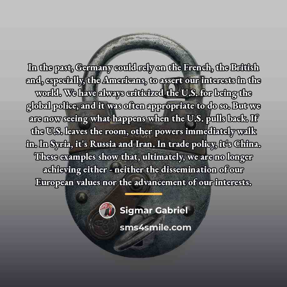 “In the past, Germany could rely on the French, the…” quote by Sigmar Gabriel