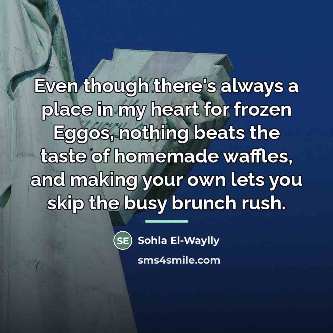 “Even though there's always a place in my heart for…” quote by Sohla El-Waylly