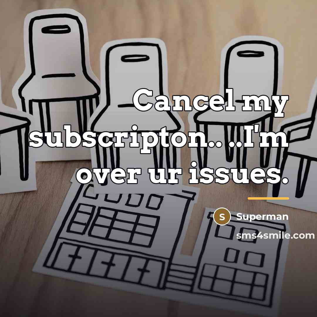 “Cancel my subscripton.. ..I'm over ur issues.…” quote by Superman