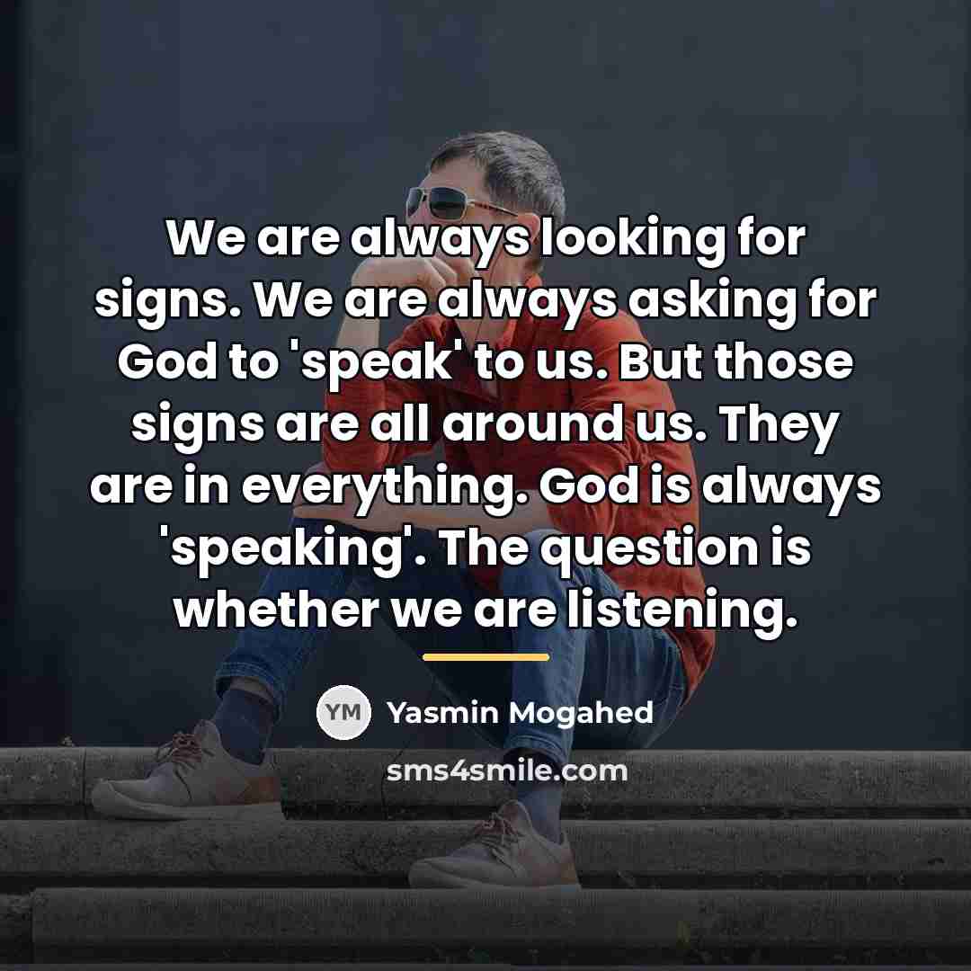 “We are always looking for signs. We are always asking…” quote by Yasmin Mogahed