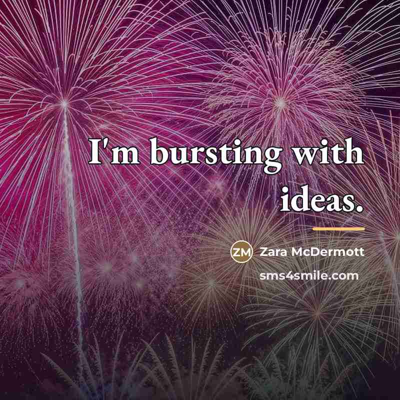 “I'm bursting with ideas.…” quote by Zara McDermott
