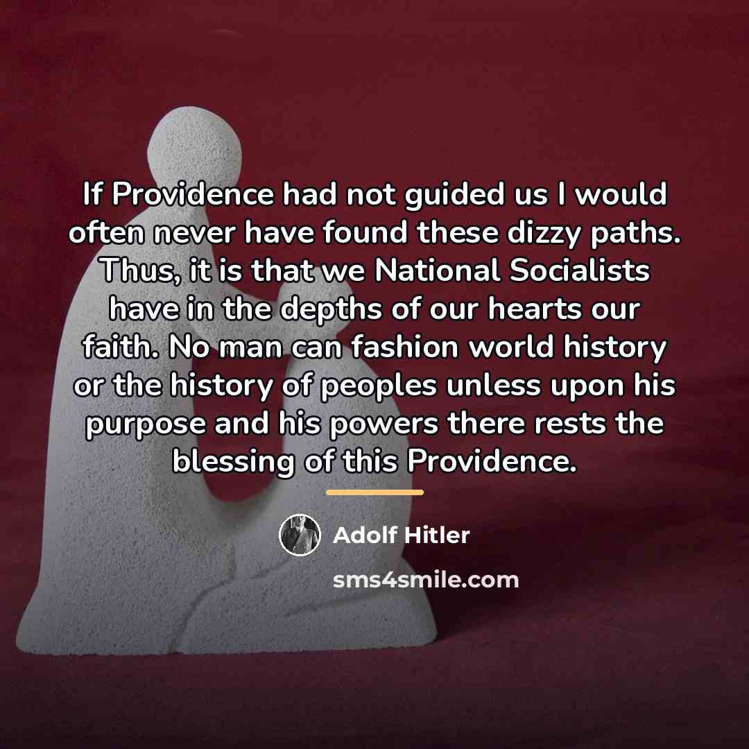 “If Providence had not guided us I would often never…” quote by Adolf Hitler