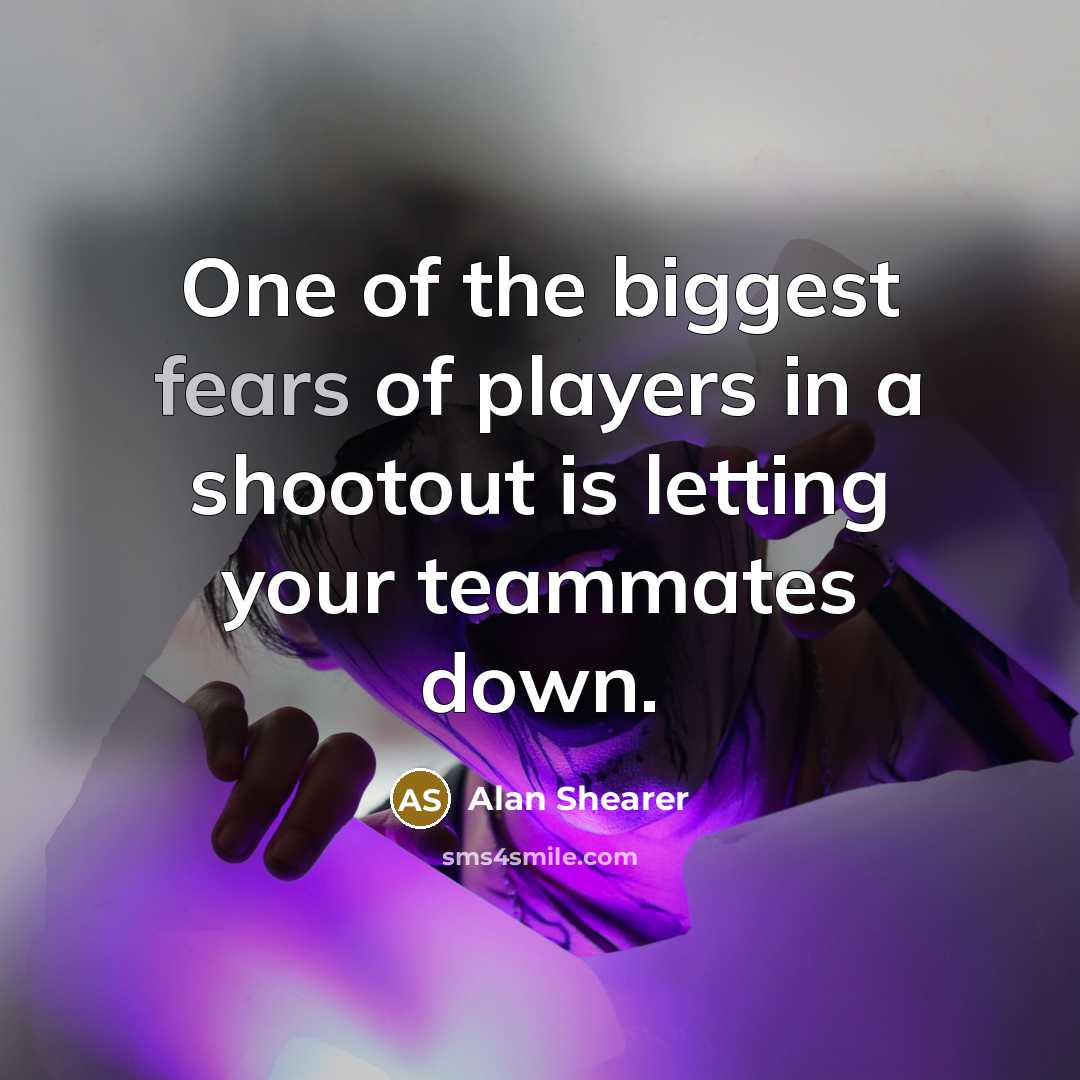 “One of the biggest fears of players in a shootout…” quote by Alan Shearer