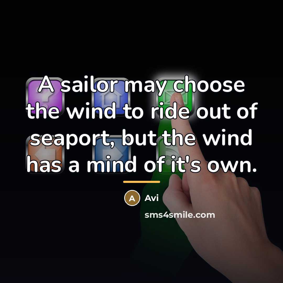 “A sailor may choose the wind to ride out of…” quote by Avi